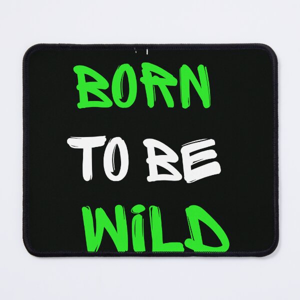 Item preview, Born To Be Wild designed and sold by Mrali9914.