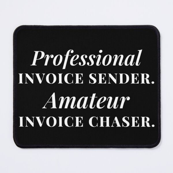 Item preview, Professional Invoice Sender. Amateur Invoice Chaser. designed and sold by NET THIRTY.