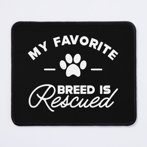 Item preview, My Favorite Breed Is Rescued Paw Print Design designed and sold by GiaoCalonas.