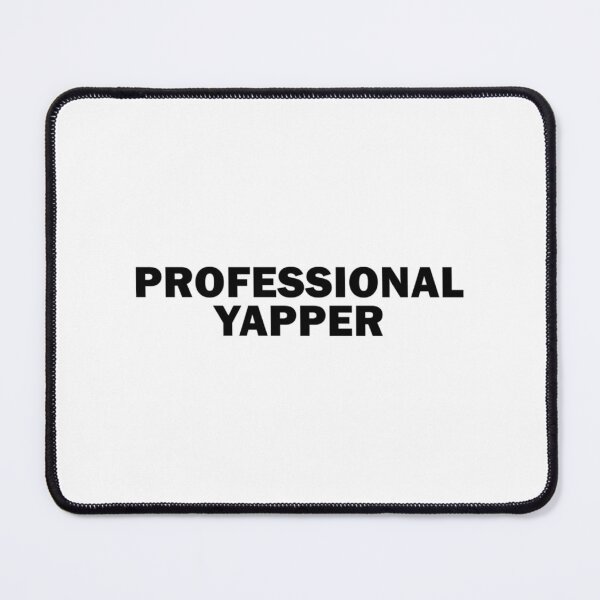 Item preview, Professional Yapper designed and sold by rykerres.