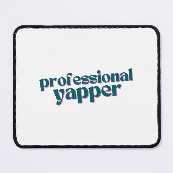 Item preview, Professional Yapper  designed and sold by rykerres.