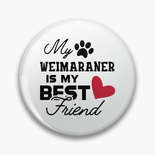 Item preview, My Weimaraner Is My Best Friend Dog Lover Gift designed and sold by GiaoCalonas.