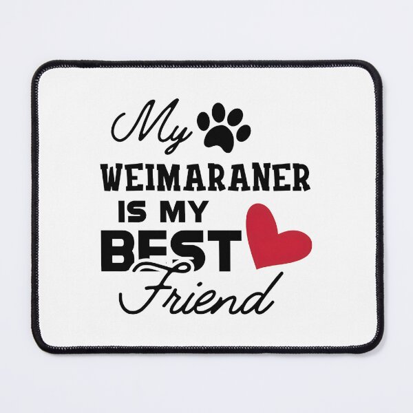 Item preview, My Weimaraner Is My Best Friend Dog Lover Gift designed and sold by GiaoCalonas.