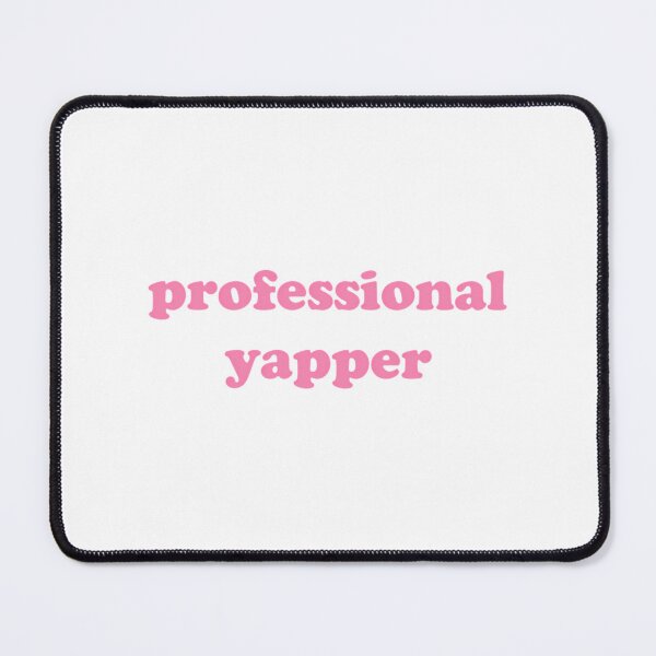 Item preview, Professional Yapper Pink Girly designed and sold by rykerres.