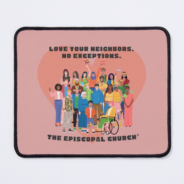 Item preview, Love Your Neighbor.  No Exceptions - The Episcopal Church™ designed and sold by Canterbury Episcopal Campus Ministry at Texas Tech University .