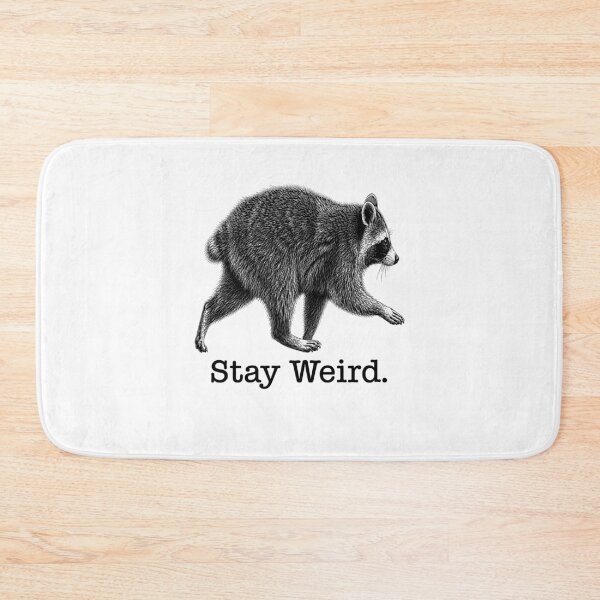 Item preview, Stay Weird Funny Raccoon Quirky designed and sold by Randomera.