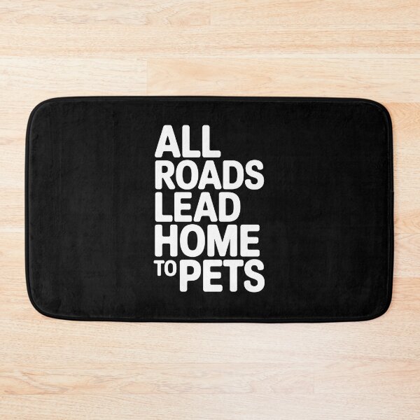Item preview, All Roads Lead Home To Pets Text Design designed and sold by GiaoCalonas.