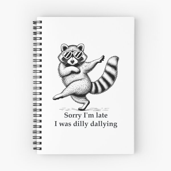 Item preview, Funny Raccoon Sorry I'm Late I Was Dilly Dallying designed and sold by Randomera.