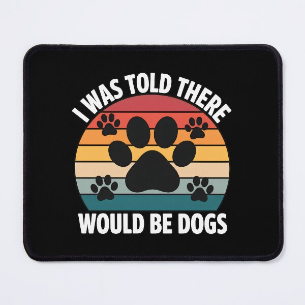 Item preview, I Was Told There Would Be Dogs Retro Sunset Paw Print designed and sold by GiaoCalonas.