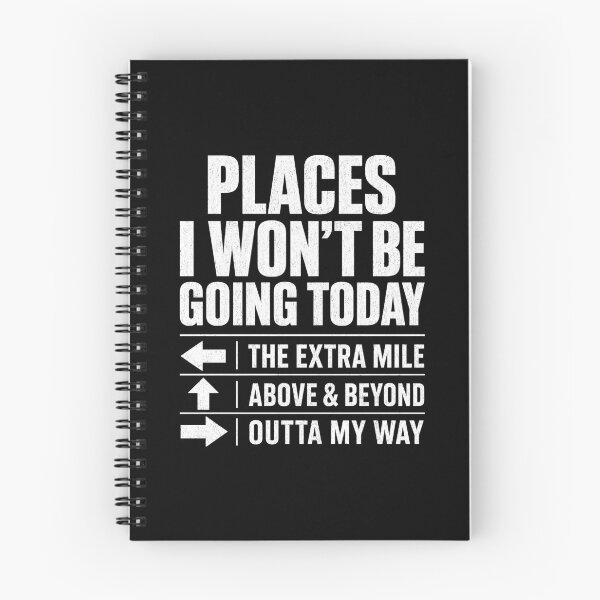 Item preview, Places I Won't Be Going Today Extra Mile Above and Beyond designed and sold by Randomera.