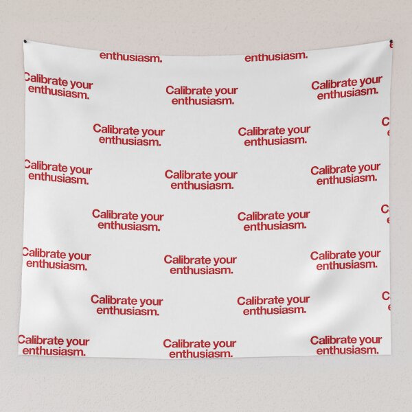 Item preview, Calibrate Your Enthusiasm designed and sold by rickeywatt.