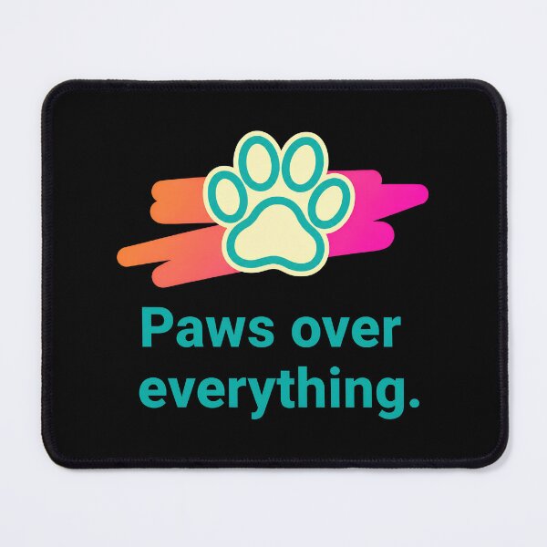 Item preview, Paws over everything. Pet Lover Design designed and sold by GiaoCalonas.