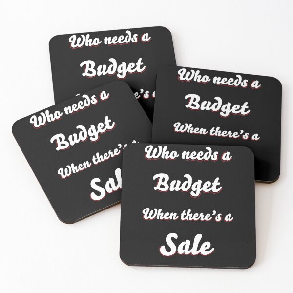 Item preview, Who Needs A Budget When There's a Sale designed and sold by Aki and Akiro.