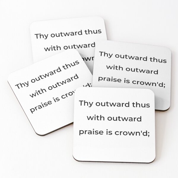 Item preview, “Thy outward thus with outward praise is crown'd;” - print black designed and sold by ariksworld.