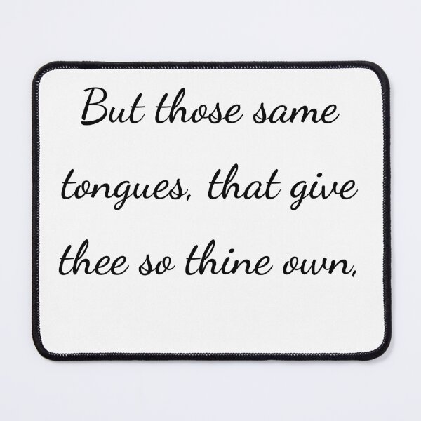 Item preview, “But those same tongues, that give thee so thine own,” - handwriting black designed and sold by ariksworld.