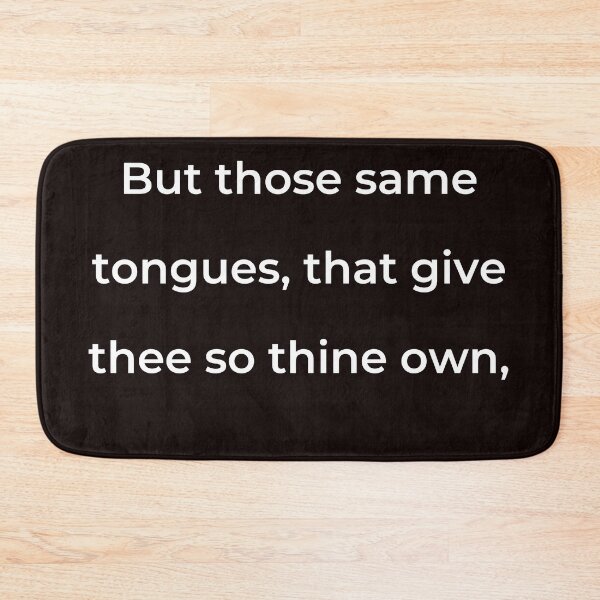 Item preview, “But those same tongues, that give thee so thine own,” - print white designed and sold by ariksworld.
