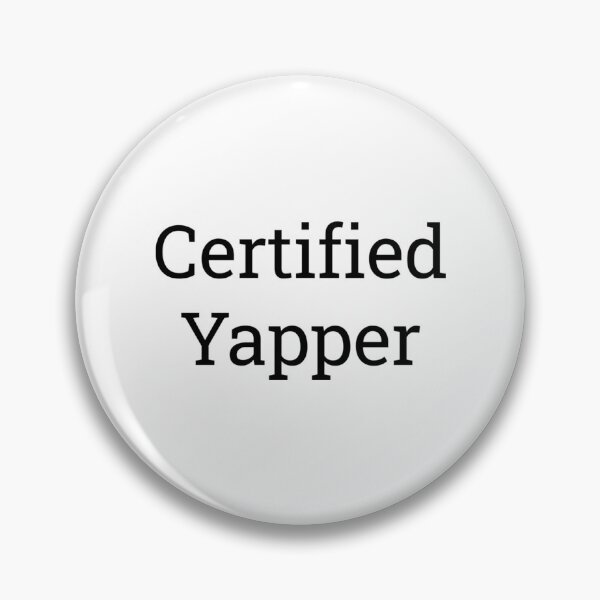 Item preview, Certified Yapper designed and sold by alexusarena.