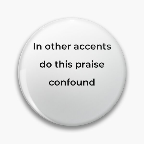 Item preview, “In other accents do this praise confound” - print black designed and sold by ariksworld.