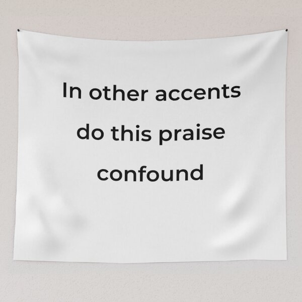Item preview, “In other accents do this praise confound” - print black designed and sold by ariksworld.