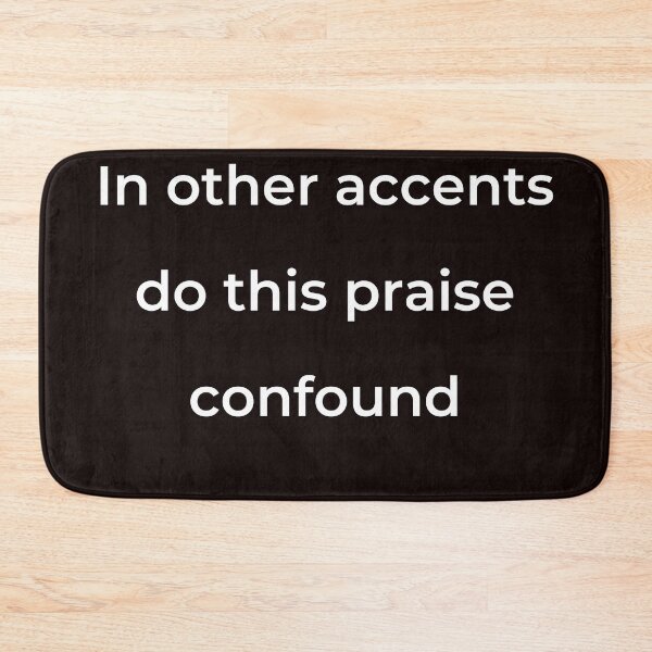 Item preview, “In other accents do this praise confound” - print white designed and sold by ariksworld.