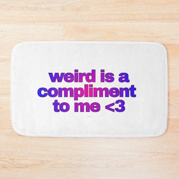 Item preview, weird is a compliment  designed and sold by matchalattextrafoam.