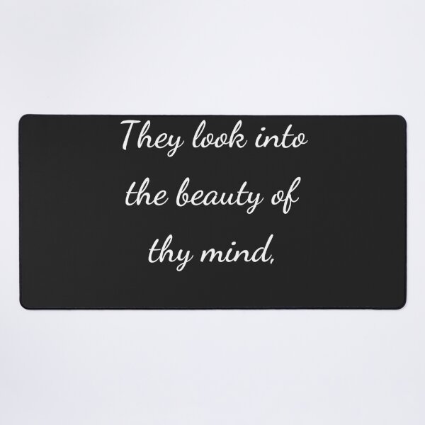 Item preview, “They look into the beauty of thy mind,” - handwriting white designed and sold by ariksworld.