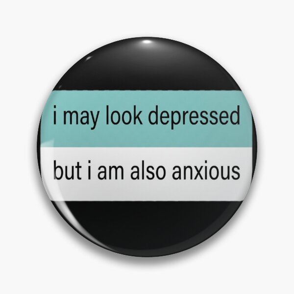 Item preview, Depressed and anxious designed and sold by vrbkaurmanx12.