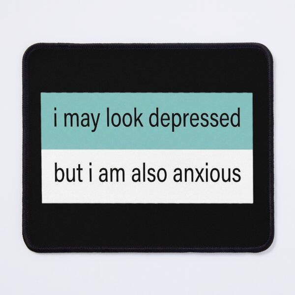Item preview, Depressed and anxious designed and sold by vrbkaurmanx12.