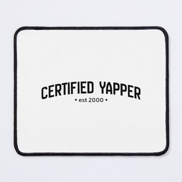 Item preview, Certified Yapper Est 2000 designed and sold by alexusarena.