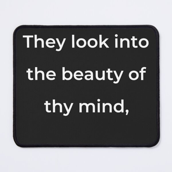 Item preview, “They look into the beauty of thy mind,” - print white designed and sold by ariksworld.