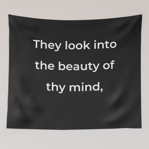 Item preview, “They look into the beauty of thy mind,” - print white designed and sold by ariksworld.