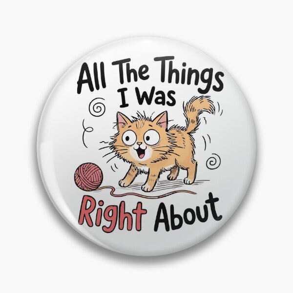 Item preview, All The Things I Was Right About Funny Orange Cat Playing With Yarn classic t-shirt designed and sold by pawsome purrfect.
