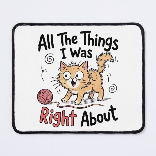 Item preview, All The Things I Was Right About Funny Orange Cat Playing With Yarn classic t-shirt designed and sold by pawsome purrfect.