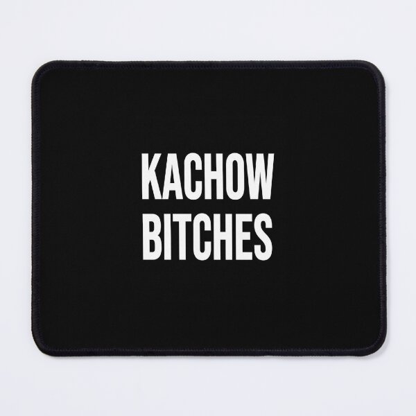 Item preview, "kachow bitches" designed and sold by DUDUDI.