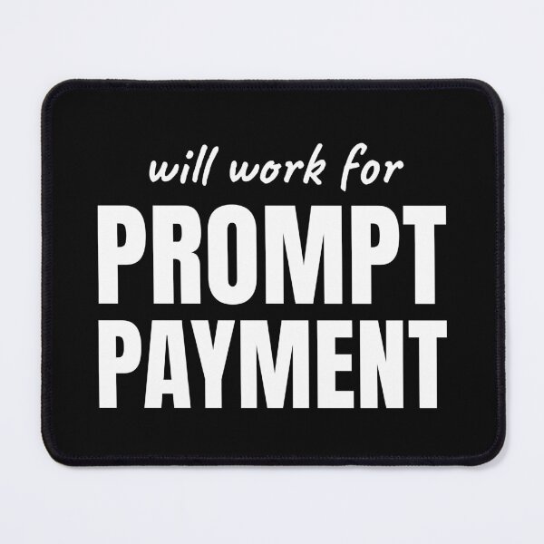 Item preview, Will Work for Prompt Payment designed and sold by Preent And I.