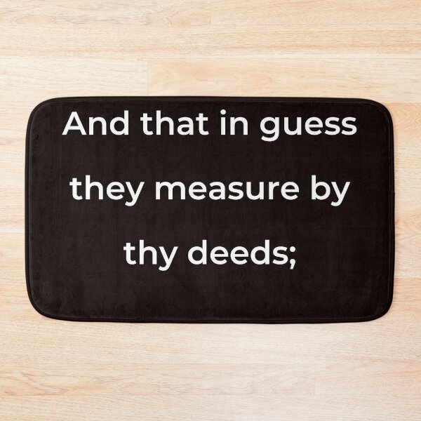 Item preview, “And that in guess they measure by thy deeds;” - print white designed and sold by ariksworld.