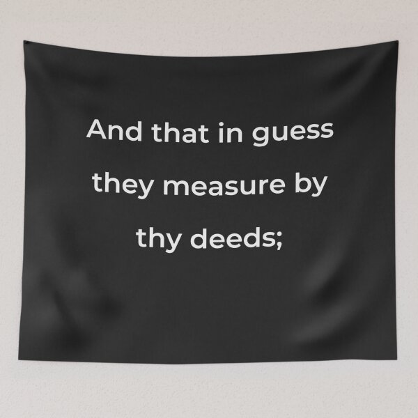 Item preview, “And that in guess they measure by thy deeds;” - print white designed and sold by ariksworld.