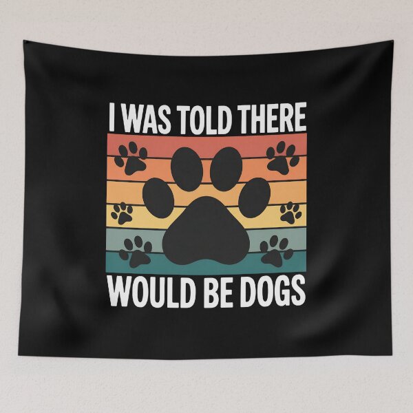 Item preview, I Was Told There Would Be Dogs Paw Print Sunset designed and sold by GiaoCalonas.
