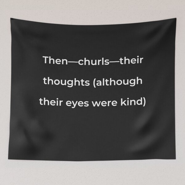Item preview, “Then—churls—their thoughts (although their eyes were kind)” - print white designed and sold by ariksworld.