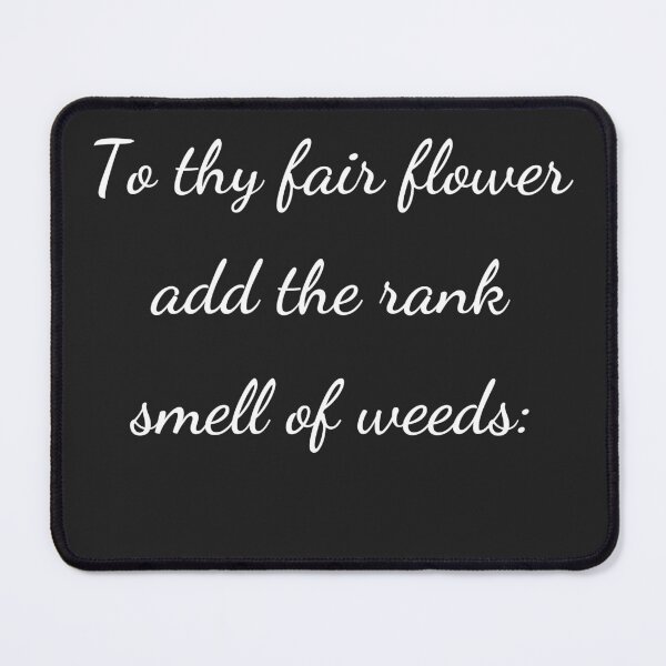 Item preview, “To thy fair flower add the rank smell of weeds:” - handwriting white designed and sold by ariksworld.