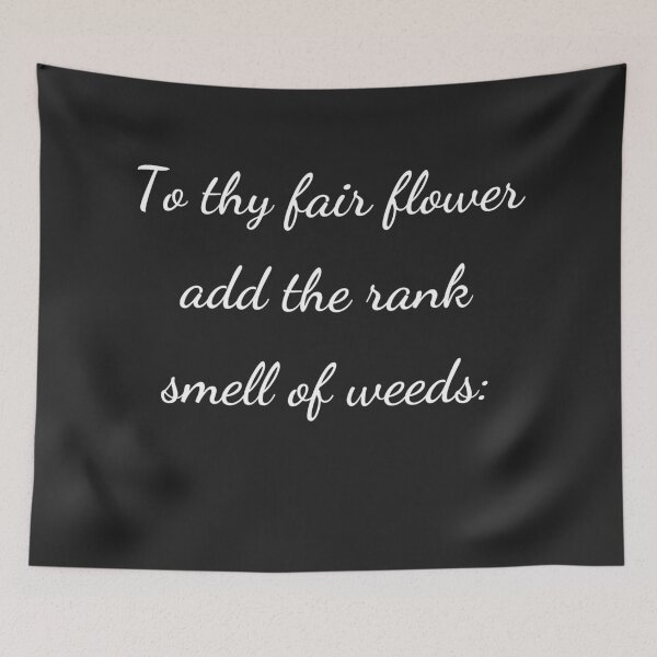 Item preview, “To thy fair flower add the rank smell of weeds:” - handwriting white designed and sold by ariksworld.