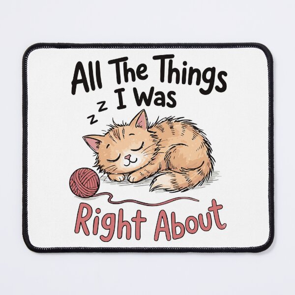 Item preview, All The Things I Was Right About Sleeping Orange Cat And Yarn classic t-shirt designed and sold by pawsome purrfect.