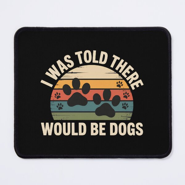 Item preview, I Was Told There Would Be Dogs Retro Sunset Paw Print designed and sold by GiaoCalonas.