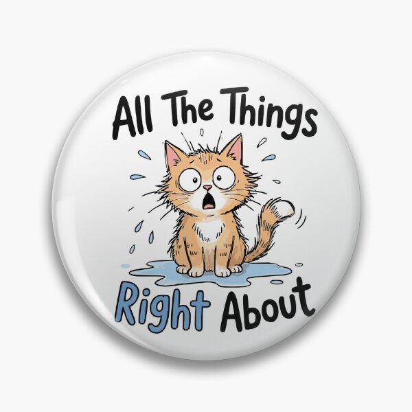 Item preview, All The Things I Was Right About Surprised Wet Cat In Puddle classic t-shirt designed and sold by pawsome purrfect.