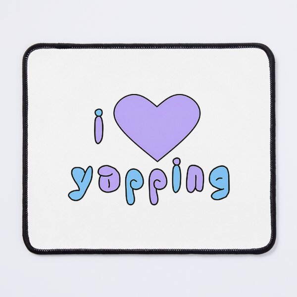 Item preview, I Love Yapping designed and sold by alexusarena.
