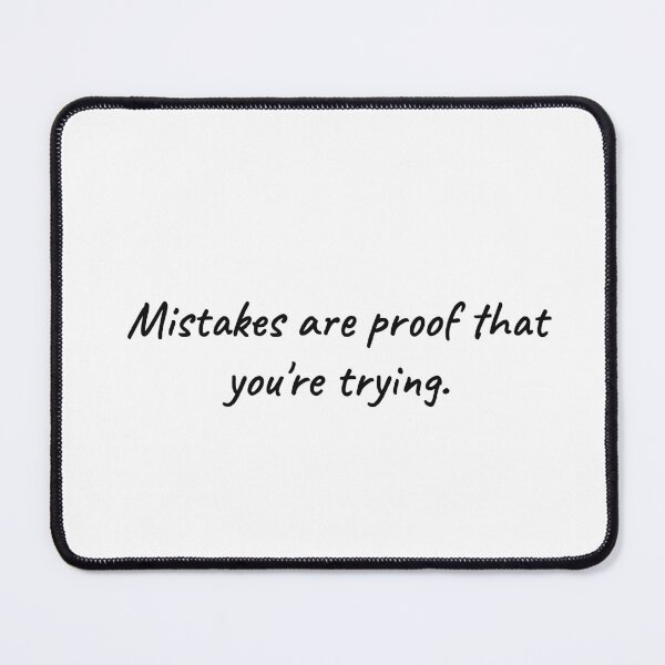 Item preview, Mistakes Are Proof That You're Trying Tee designed and sold by low battery meme design.