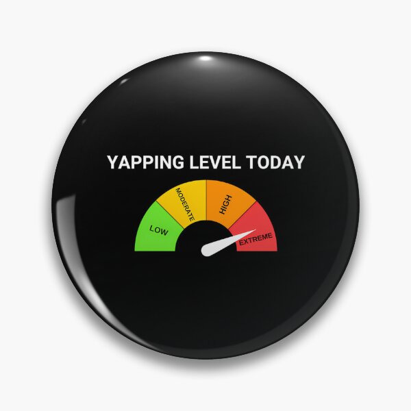 Item preview, Yapping Level Today Certified Yapper Sarcastic designed and sold by alexusarena.