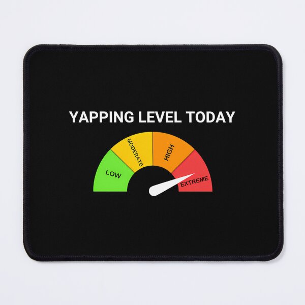 Item preview, Yapping Level Today Certified Yapper Sarcastic designed and sold by alexusarena.