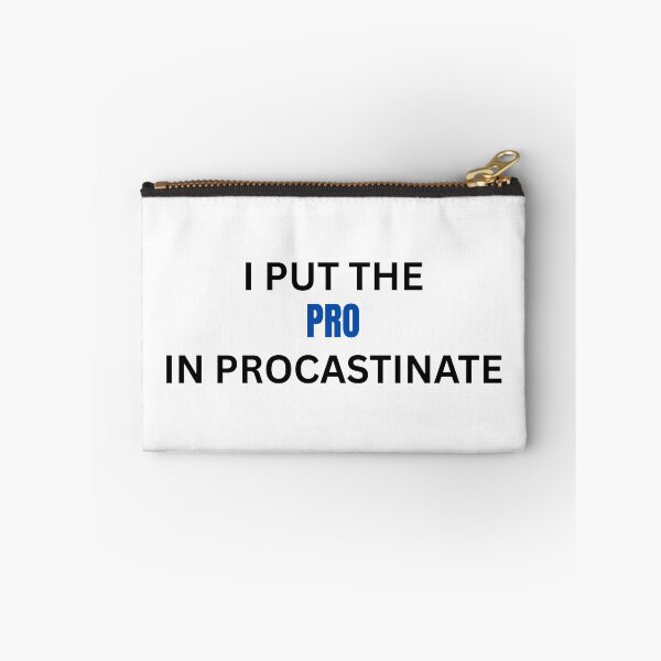 Item preview, put the pro in procastinate designed and sold by Pixie prints .