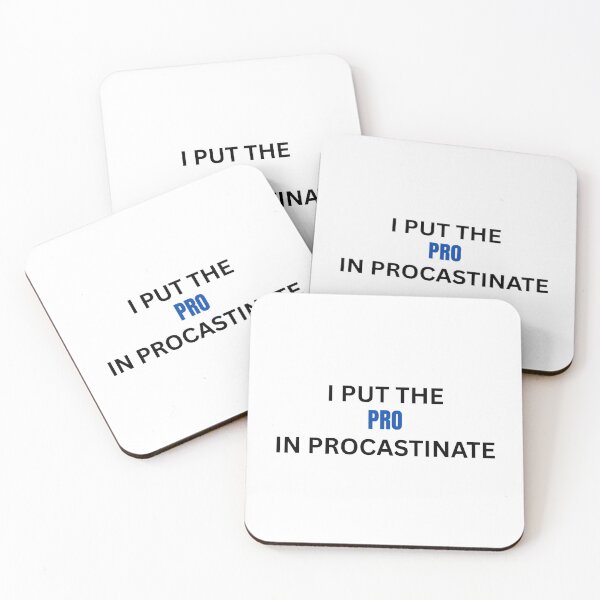 Item preview, put the pro in procastinate designed and sold by Pixie prints .